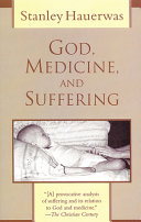 God, medicine, and suffering /
