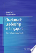 Charismatic Leadership in Singapore Three Extraordinary People /
