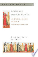 Death and medical power an ethical analysis of Dutch euthanasia practice /