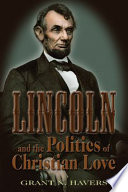 Lincoln and the politics of Christian love
