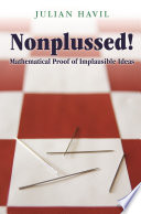 Nonplussed! mathematical proof of implausible ideas /