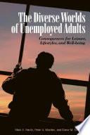 The diverse worlds of unemployed adults consequences for leisure, lifestyle, and well-being /