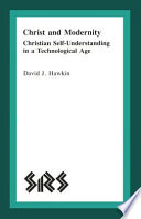 Christ and modernity Christian self-understanding in a technological age /