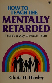 How to teach the mentally retarded : There's a way to reach them /
