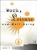 Work, leisure and well being /