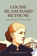 Louise Blanchard Bethune : Every Woman Her Own Architect /