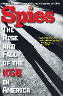 Spies the rise and fall of the KGB in America /