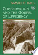 Conservation and the gospel of efficiency : the progressive conservation movement, 1890-1920 /