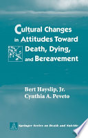 Cultural changes in attitudes toward death, dying, and bereavement