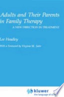 Adults and their parents in family therapy : a new direction in treatment /