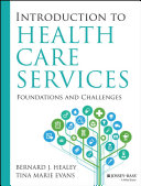 Introduction to health care services : foundations and challenges /