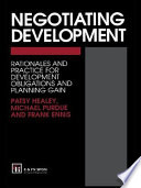 Negotiating development rationales and practice for development obligations and planning gain /