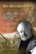 An accidental journalist the adventures of Edmund Stevens, 1934-1945 /