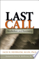 Last call alcoholism and recovery /