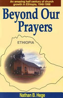 Beyond our prayers : Anabaptist church growth in Ethiopia, 1948-1998 /