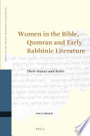 Women in the Bible, Qumran, and early Rabbinic literature : their status and roles /