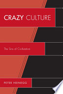 Crazy culture the sins of civilization /