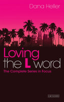 Loving the L word : the complete series in focus /