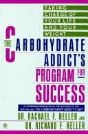 The carbohydrate addict's program for success : taking control of your life and your weight /