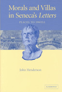 Morals and villas in Seneca's Letters places to dwell /