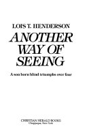 Another way of seeing : a son born blind triumphs over fear. /