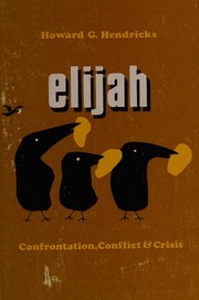 Elijah; confrontation, conflict, and crisis /