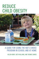 Reduce child obesity : a guide to using the kid's choice program in school and at home /