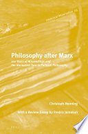 Philosophy after Marx : 100 years of misreadings and the normative turn in political philosophy /