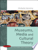 Museums, media and cultural theory