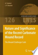 Nature and Significance of the Recent Carbonate Mound Record The Mound Challenger Code /