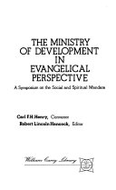 The ministry of development in evangelical perspective : a symposium on the social and spiritual mandare /