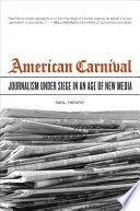 American carnival journalism under siege in an age of new media /