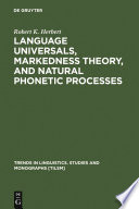 Language universals, markedness theory, and natural phonetic processes