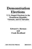 Demonstration elections : U.S.-staged elections in the Dominican republic,Vietnam, and Salvador /