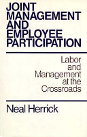 Joint management and employee participation : labor and management at the crossroads /