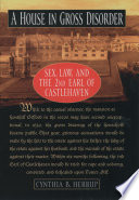 A house in gross disorder sex, law, and the 2nd Earl of Castlehaven /
