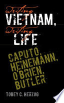 Writing Vietnam, writing life Caputo, Heinemann, O'Brien, Butler /