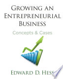 Growing an entrepreneurial business concepts and cases /
