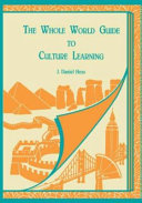 The whole world guide to culture learning /