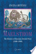 In a maelstrom the history of Russian-Jewish prose, 1860-1940 /