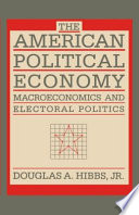 The American political economy macroeconomics and electoral politics /