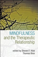 Mindfulness and the therapeutic relationship /