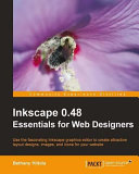 Inkscape 0.48 essentials for web designers use the fascinating Inkscape graphics editor to create attractive layout designs, images, and icons for your website /