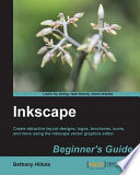 Inkscape beginner's guide : create attractive layout designs, logos, brochures, icons, and more using the Inkscape vector graphics editor /