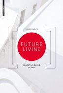Future living : collective housing in Japan /