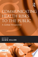 Communicating health risks to the public a global perspective /
