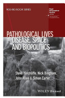 Pathological lives : disease, space and biopolitics /