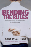 Bending the rules morality in the modern world : from relationships to politics and war /