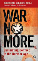 War no more eliminating conflict in the nuclear age /