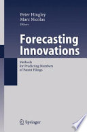 Forecasting Innovations Methods for Predicting Numbers of Patent Filings /